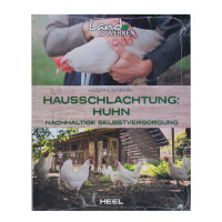 Hausschlachtung: Huhn -Nachhaltige Selbstversorgung